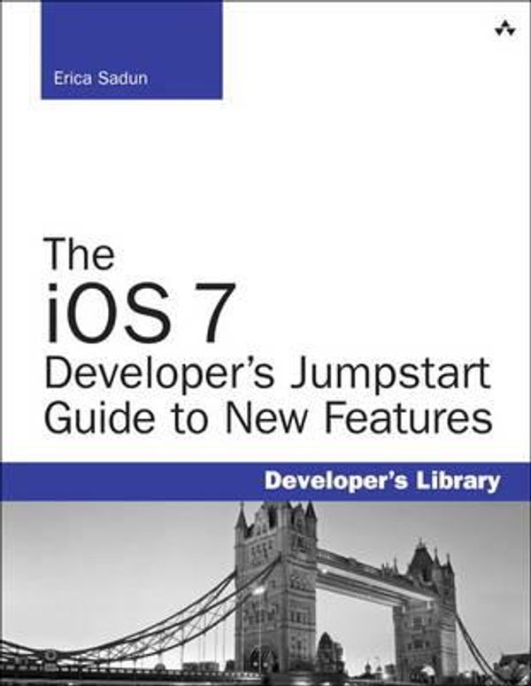 Cover Art for 9780321948137, The IOS 7 Developer's Jumpstart Guide to New Features by Erica Sadun