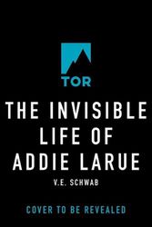Cover Art for 9780765387578, The Invisible Life of Addie Larue by V E. Schwab