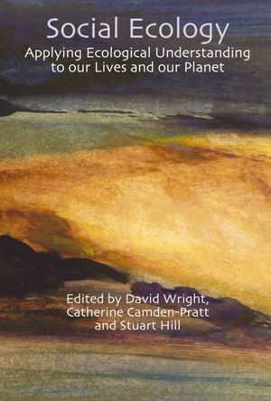 Cover Art for 9781907359118, Social Ecology by David Wright, Camden-Pratt, Catherine E., David; Camden-Pratt Wright