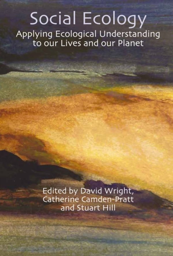 Cover Art for 9781907359118, Social Ecology by David Wright, Camden-Pratt, Catherine E., David; Camden-Pratt Wright