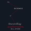 Cover Art for B0835V1KY5, The Science of Storytelling by Will Storr