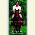 Cover Art for 9780739318546, The Long Goodbye by Patti Davis