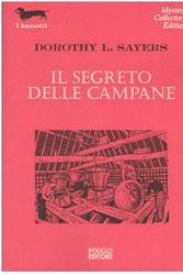 Cover Art for 9788881541973, Il segreto delle campane by Dorothy Sayers