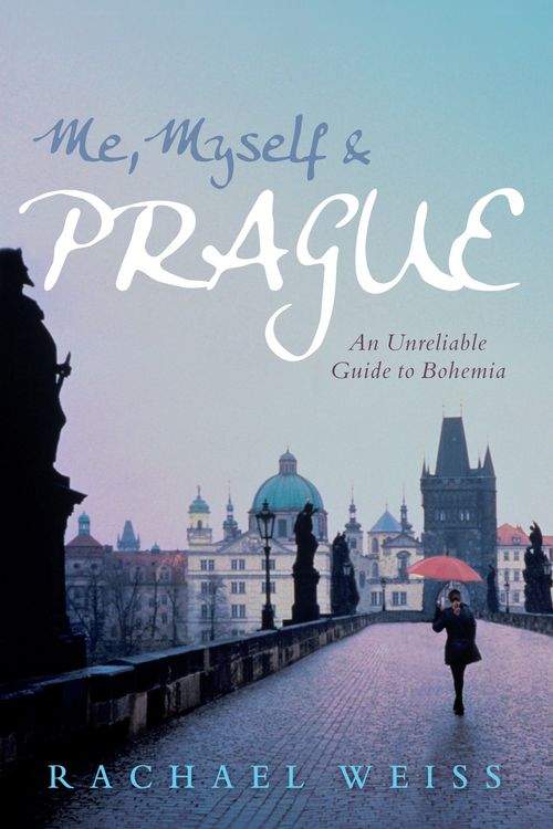 Cover Art for 9781741148206, Me, Myself and Prague by Rachael Weiss