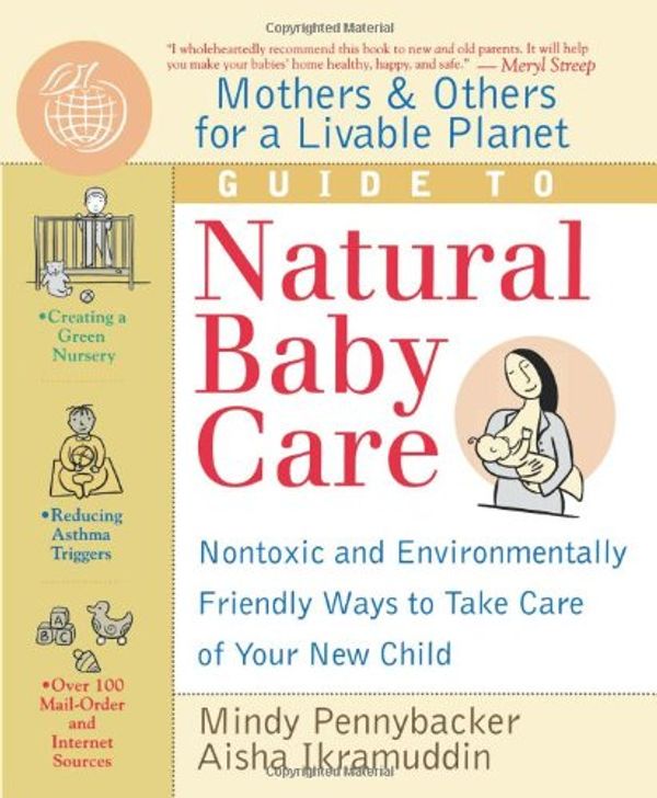 Cover Art for 9780471293330, Mothers and Others for a Livable Planet Guide to Natural Baby Care by Mindy Pennybacker