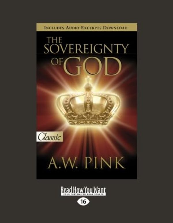 Cover Art for 9781458716866, The Sovereignty of God by Pink