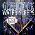 Cover Art for 9780812555349, Water Sleeps by Glen Cook