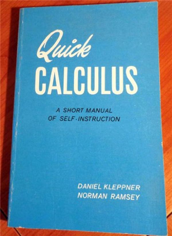 Cover Art for 9780471491125, Quick Calculus; A Short Manual of Self Instruction (Self-teaching Guides) by Daniel Kleppner