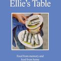 Cover Art for B0CV3YMTR4, Ellie's Table: Food From Memory and Food From Home by Ellie Bouhadana