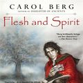 Cover Art for 9781101212738, Flesh and Spirit by Carol Berg