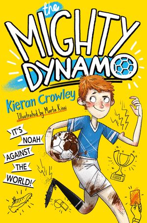 Cover Art for 9781447299783, The Mighty Dynamo by Marta Kissi
