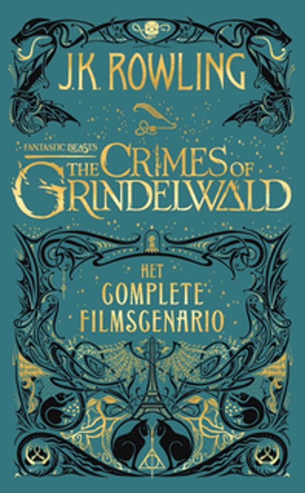 Cover Art for 9781781104767, Fantastic Beasts: The Crimes of Grindelwald: Het complete filmscenario by J.k. Rowling