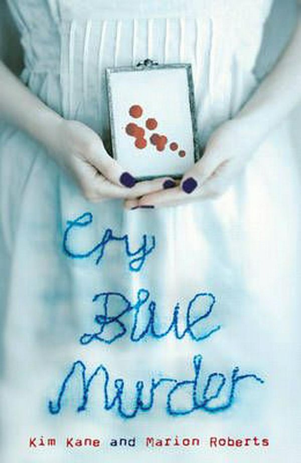 Cover Art for 9780702239267, Cry Blue Murder by Kim Kane, Marion Roberts