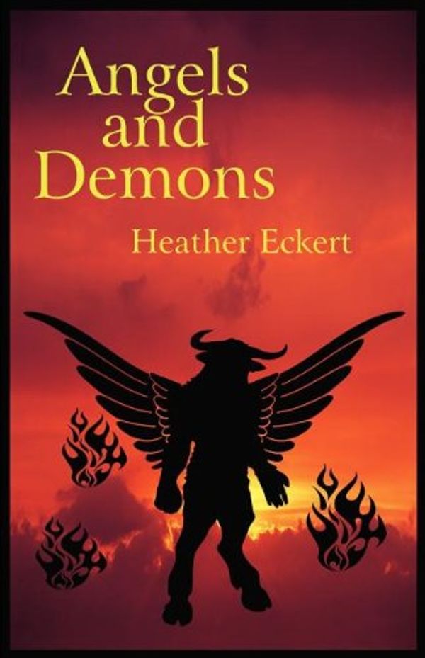 Cover Art for 9781462648313, Angels and Demons by Heather Eckert