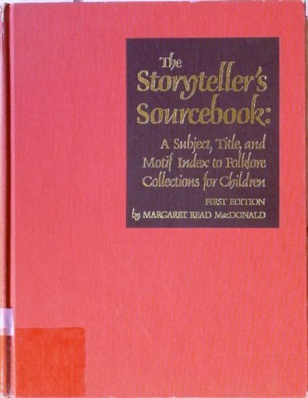 Cover Art for 9780810304710, Storytellers Sourcebook: A Subject, Title, and Motif Index to Folklore Collections for Children by Margaret Read MacDonald