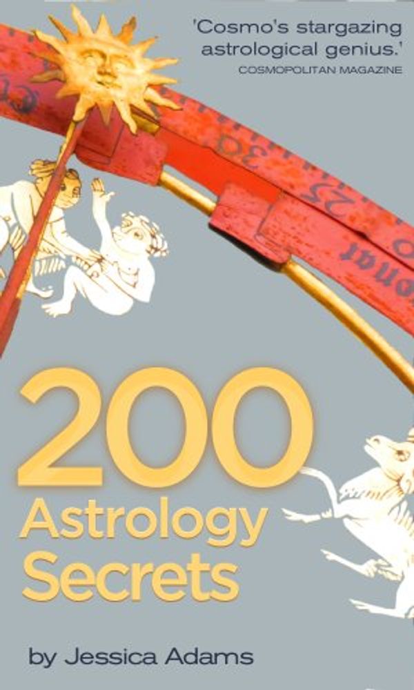 Cover Art for B00H7J8QYO, 200 Astrology Secrets by Jessica Adams