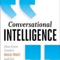 Cover Art for B017MYR2YS, Conversational Intelligence: How Great Leaders Build Trust and Get Extraordinary Results by Judith E. Glaser(2013-10-01) by Judith E. Glaser
