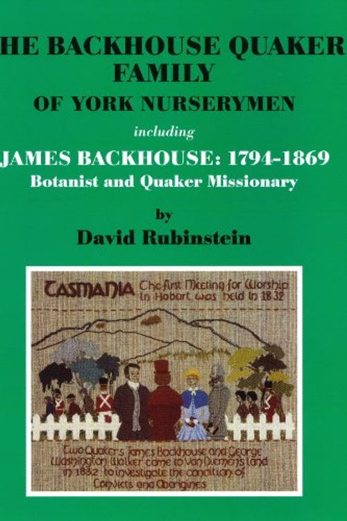 Cover Art for 9781850724018, The Backhouse Quaker Family of York Nurserymen by David Rubinstein