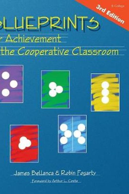 Cover Art for 9781575175485, Blueprints for Achievement in the Cooperative Classroom by James A. Bellanca