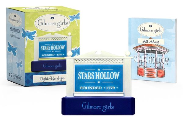 Cover Art for 9780762480128, Gilmore Girls: Stars Hollow Light-Up Sign (Rp Minis) by Michelle Morgan