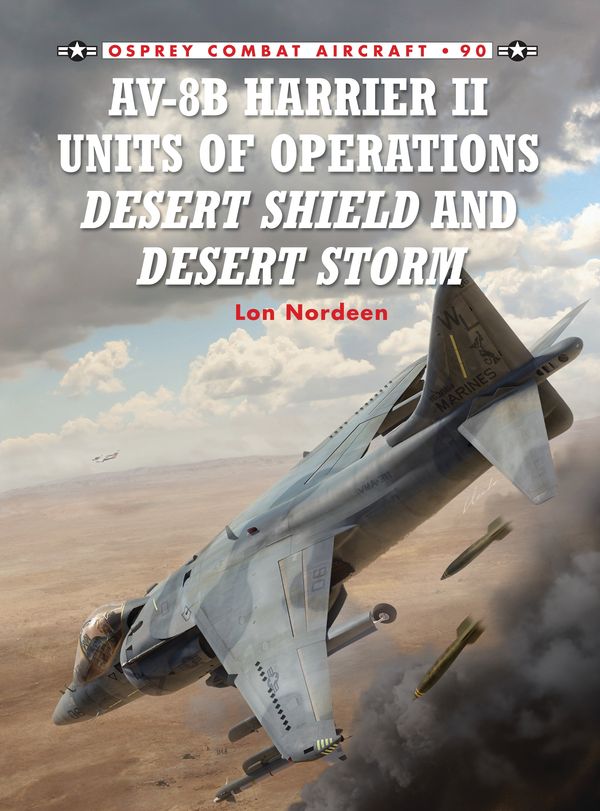 Cover Art for 9781849084444, AV-8B Harrier II units of operations Desert Shield and Desert Storm by Lon Nordeen