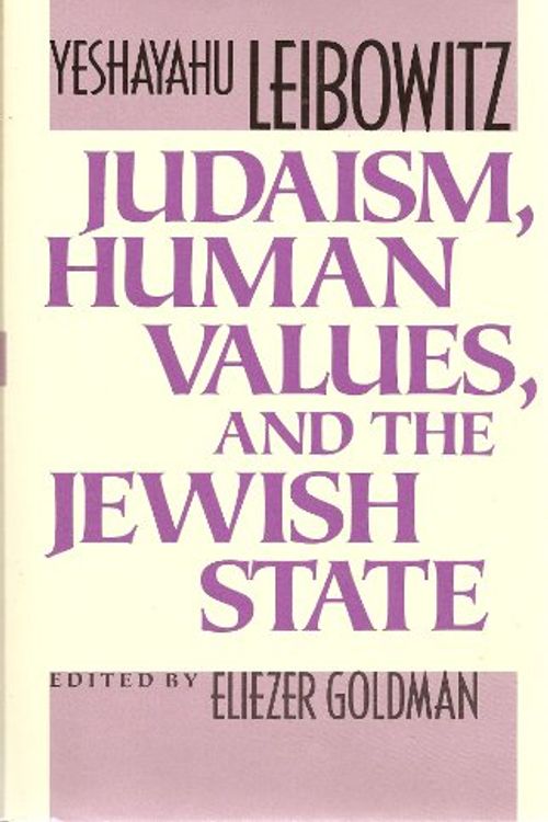 Cover Art for 9780674487758, Judaism, Human Values, and the Jewish State by Yeshayahu Leibowitz