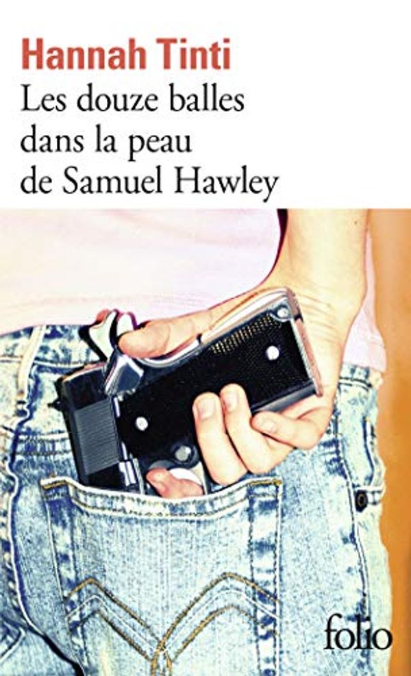 Cover Art for 9782072824371, Les douze balles dans la peau de Samuel Hawley by Hannah Tinti