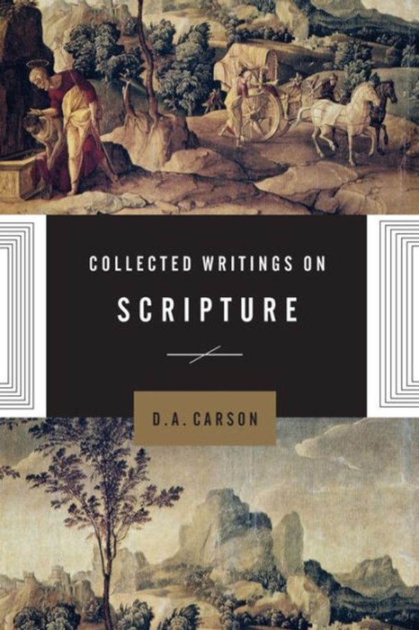 Cover Art for 9781433566035, Collected Writings on Scripture by D. A. Carson