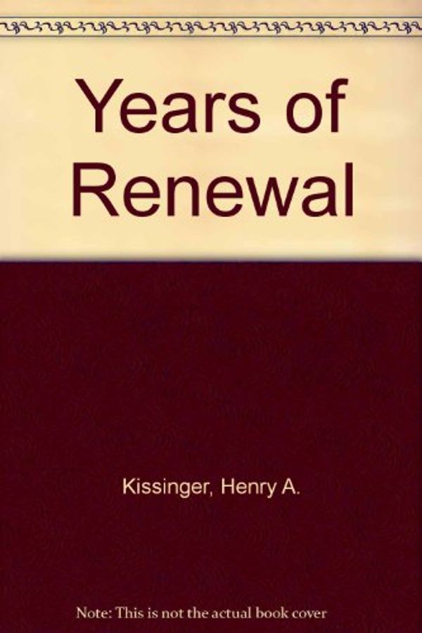 Cover Art for 9780316496872, Years of Renewal by Henry A. Kissinger