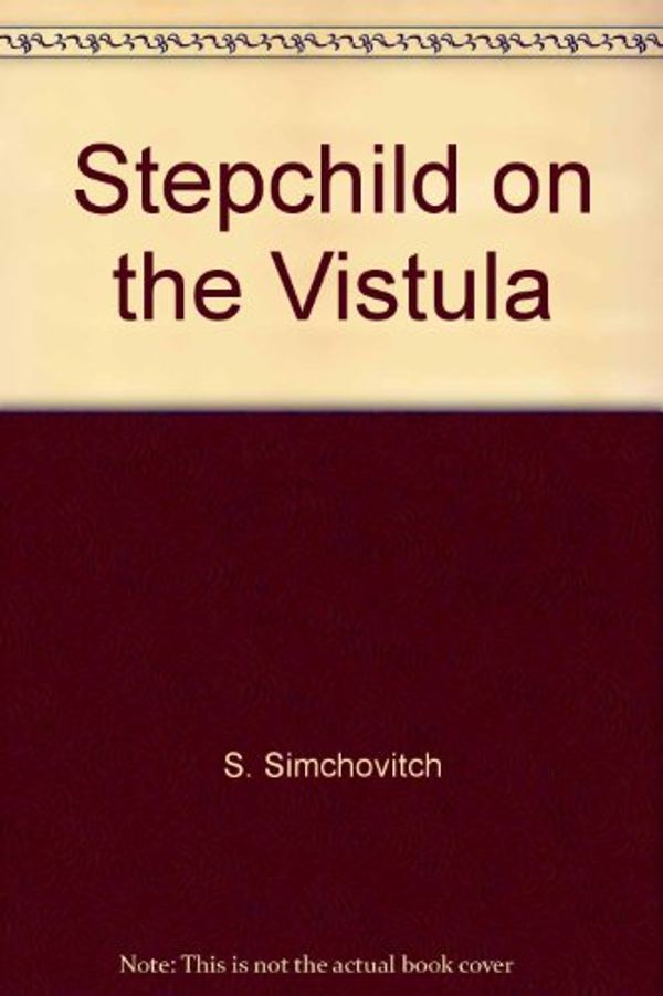 Cover Art for 9780921633532, Stepchild on the Vistula by S Simchovitch