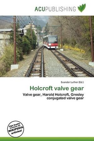 Cover Art for 9786135743463, Holcroft Valve Gear by Evander Luther