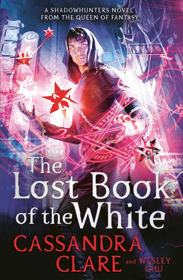 Cover Art for 9781471162107, The Lost Book of the White (The Eldest Curses) by Cassandra Clare, Wesley Chu