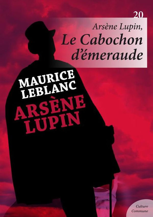 Cover Art for 9782363079091, Arsène Lupin, Le Cabochon d'émeraude by Maurice Leblanc