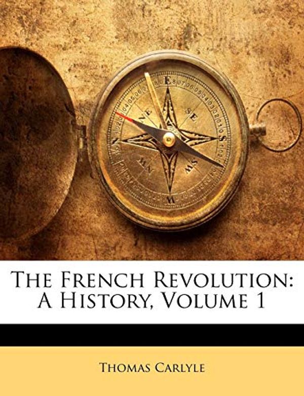 Cover Art for 9781142567989, The French Revolution by Thomas Carlyle