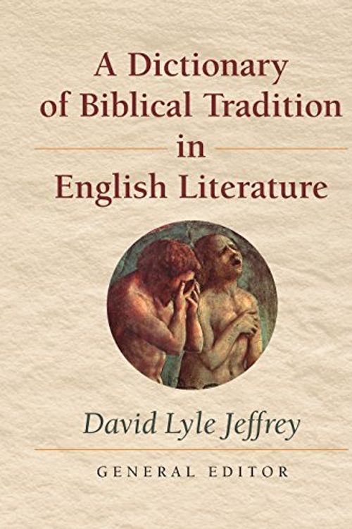 Cover Art for 9780802864550, A Dictionary of Biblical Tradition in English Literature by David L Jeffrey