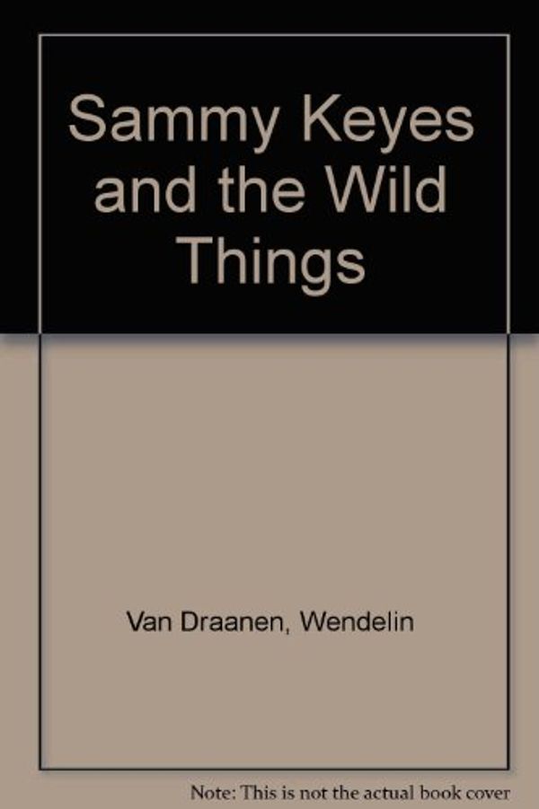 Cover Art for 9781439583074, Sammy Keyes and the Wild Things by Van Draanen, Wendelin