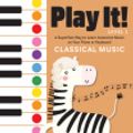 Cover Art for 9781513262505, Play It! Classical Music: A Superfast Way to Learn Awesome Music on Your Piano or Keyboard by Antimo Marrone, Jennifer Kemmeter