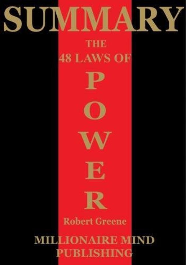Cover Art for 9781537780948, SummaryThe 48 Laws of Power by Robert Greene Key Ideas... by Millionaire Mind Publishing