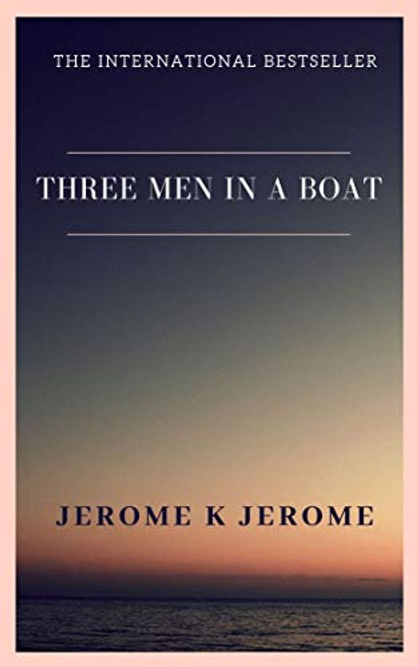 Cover Art for B0BH8FYMW2, Three Men in a Boat by Jerome K. Jerome