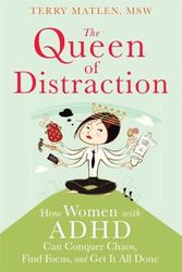 Cover Art for 0884621857775, Queen of Distraction: How Women with ADHD Can Conquer Chaos, Find Focus, and Get It All Done by Terry Matlen
