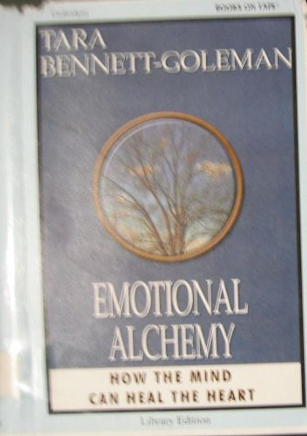 Cover Art for 9780736684873, Emotional Alchemy (Unabridged) How the Mind Can Heal the Heart by Tara Bennett-Goleman