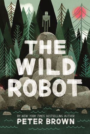 Cover Art for 9781848127272, The Wild Robot by Peter Brown