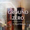Cover Art for 9781934267073, Ground Zero by F Paul Wilson