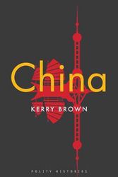 Cover Art for 9781509541478, China (Polity Histories) by Kerry Brown