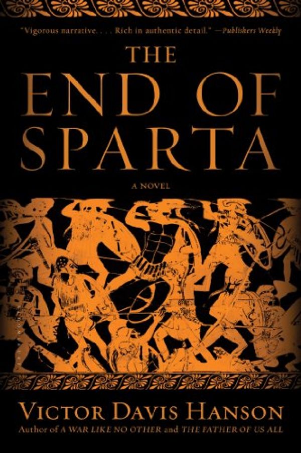 Cover Art for 9781608191642, The End of Sparta by Professor of Classical Languages Victor Davis Hanson