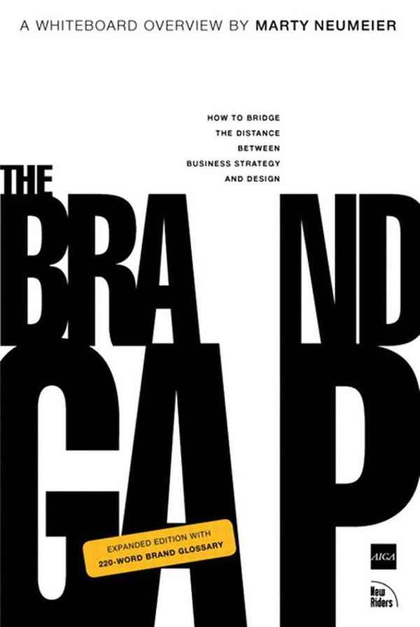 Cover Art for 9780321706638, The Brand Gap: How to Bridge the Distance Between Business Strategy and Design by Marty Neumeier