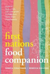 Cover Art for 9781922351883, First Nations Food Companion by Damien Coulthard, Rebecca Sullivan