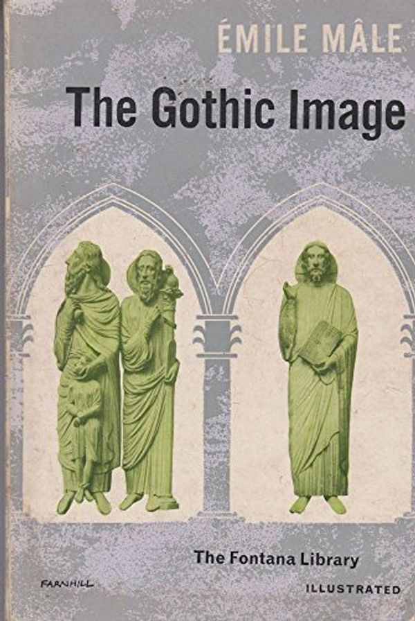 Cover Art for 9780006306016, Gothic Image: Religious Art in France of the Thirteenth Century by Emile Male
