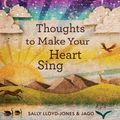 Cover Art for 9780310740421, Thoughts to Make Your Heart Sing by Sally Lloyd-Jones