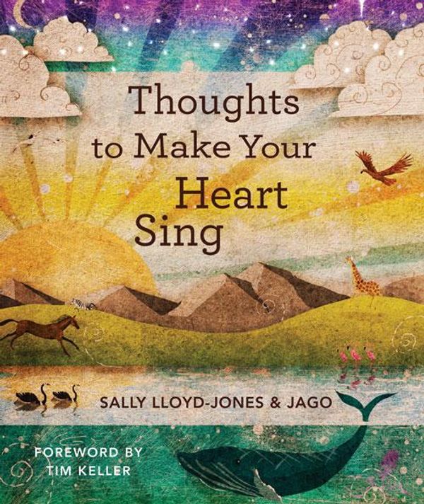 Cover Art for 9780310740421, Thoughts to Make Your Heart Sing by Sally Lloyd-Jones